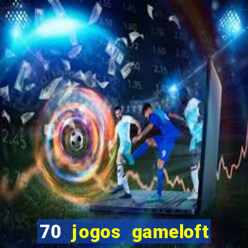 70 jogos gameloft para celular