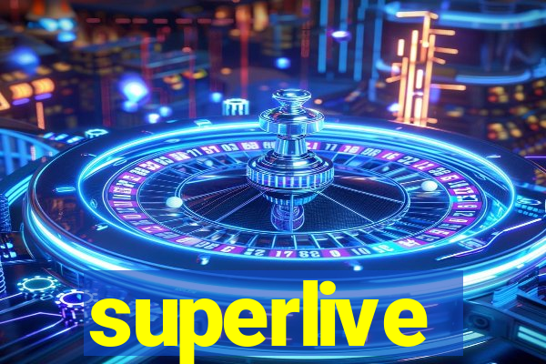 superlive