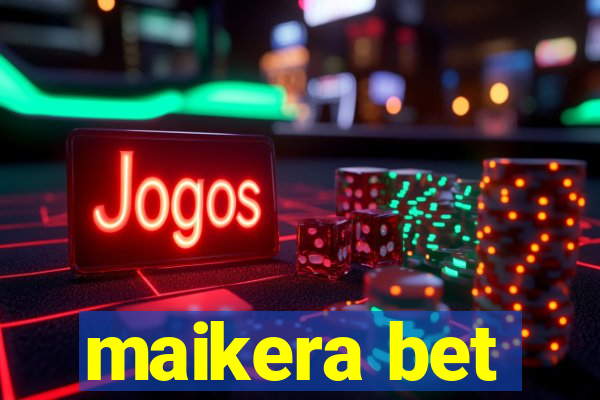 maikera bet