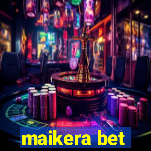 maikera bet