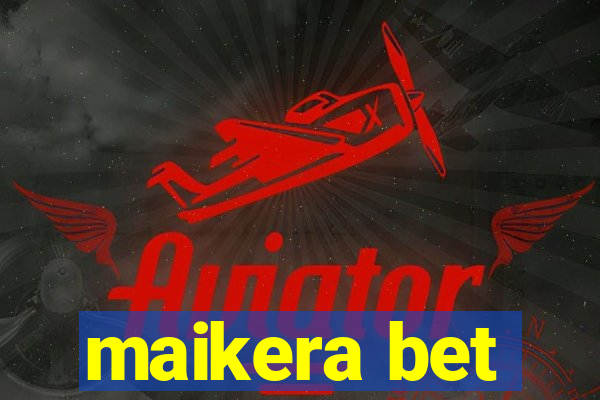 maikera bet