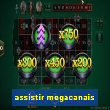 assistir megacanais