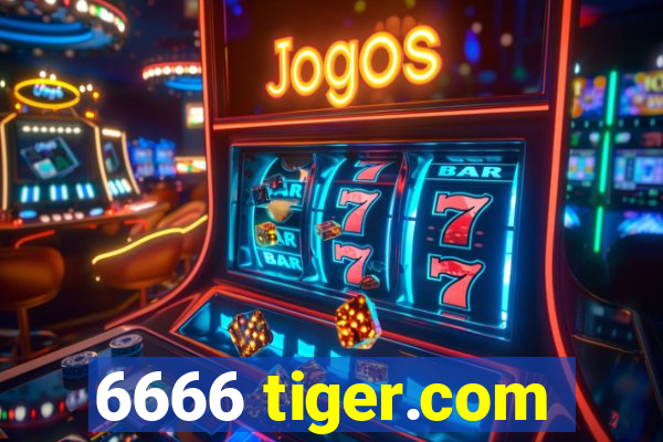 6666 tiger.com