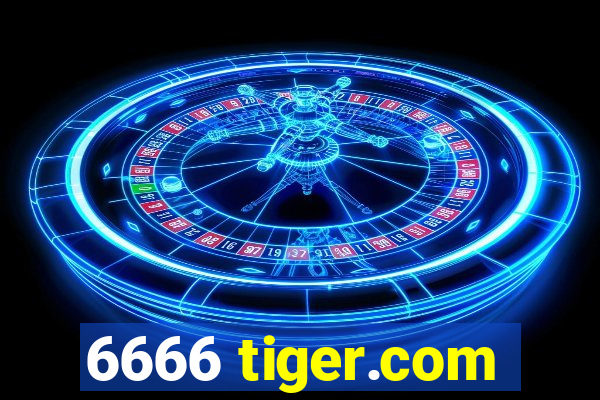 6666 tiger.com