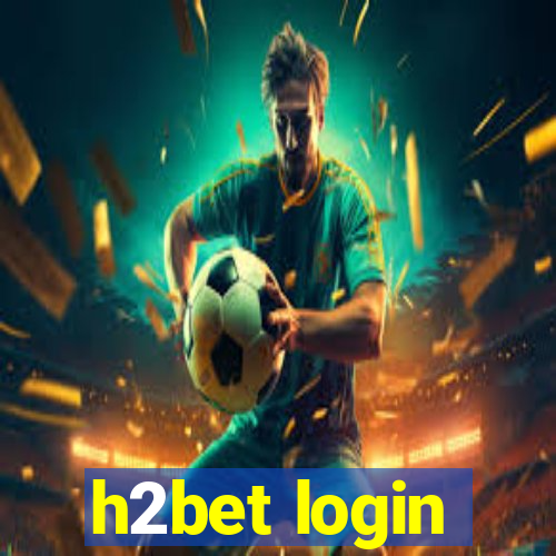 h2bet login