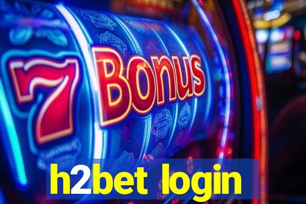 h2bet login