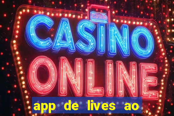 app de lives ao vivo 18