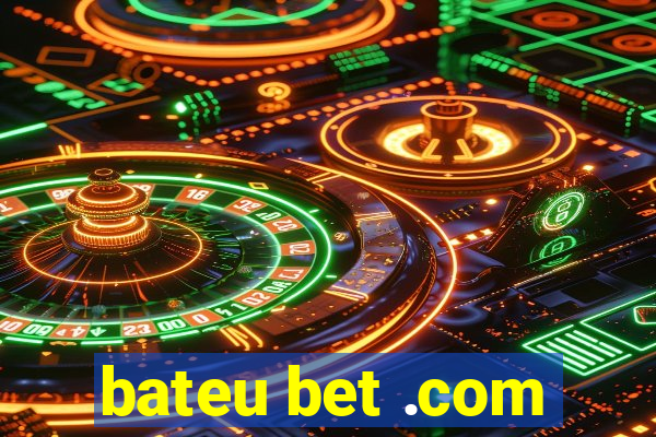 bateu bet .com