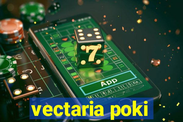 vectaria poki