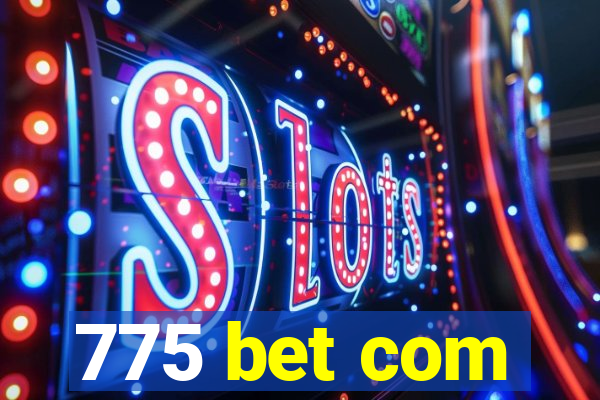 775 bet com