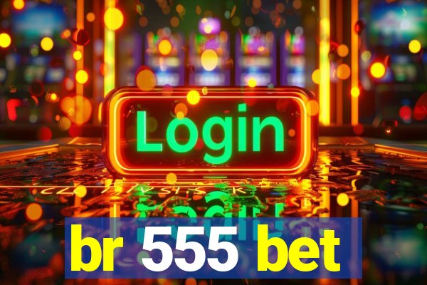 br 555 bet