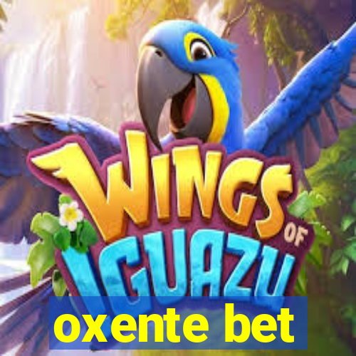 oxente bet