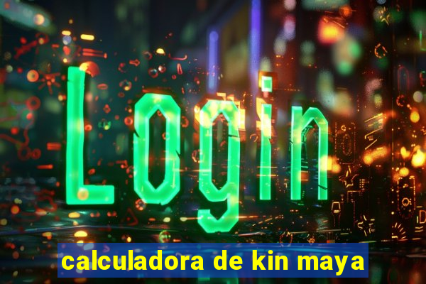 calculadora de kin maya