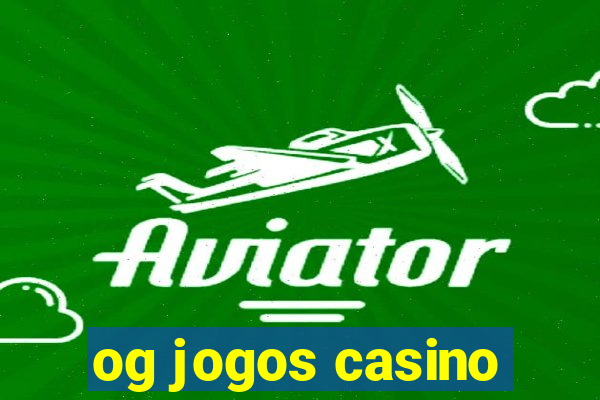 og jogos casino