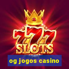 og jogos casino