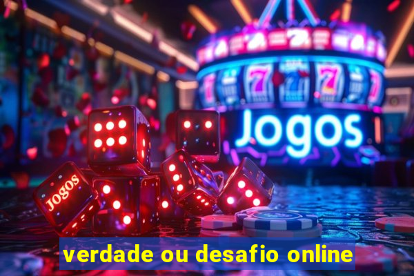 verdade ou desafio online