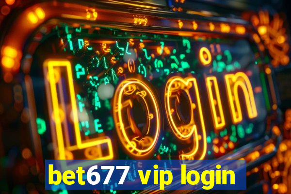 bet677 vip login