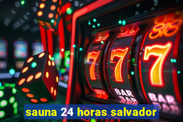 sauna 24 horas salvador