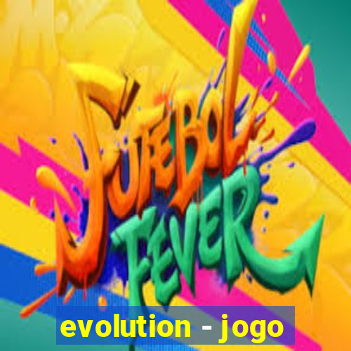 evolution - jogo