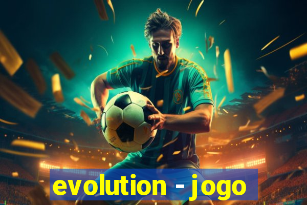 evolution - jogo