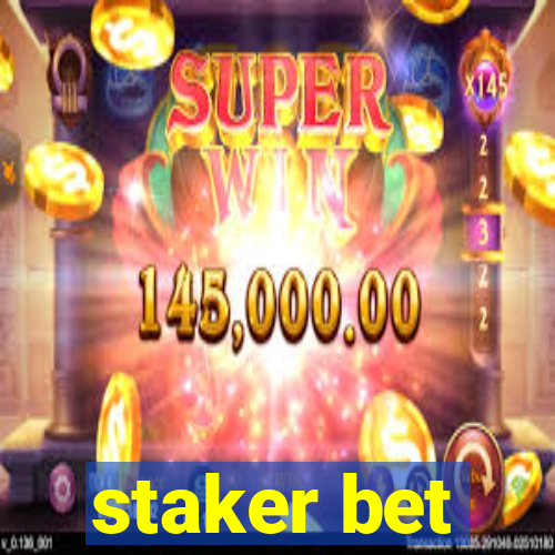 staker bet