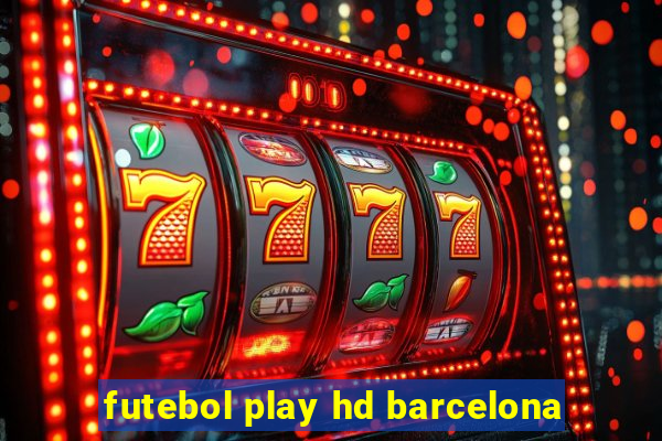 futebol play hd barcelona