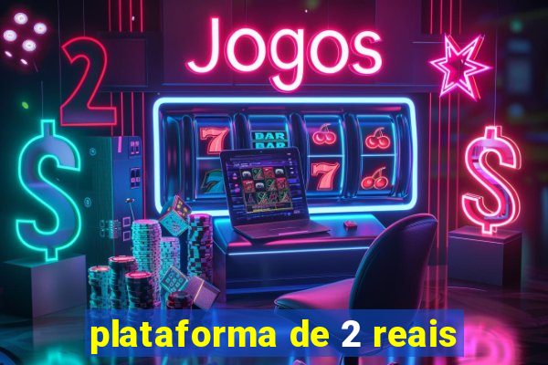 plataforma de 2 reais