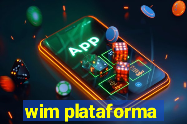 wim plataforma