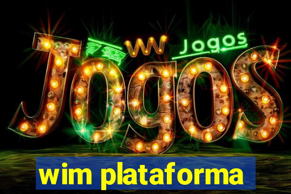 wim plataforma