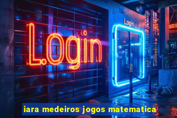 iara medeiros jogos matematica