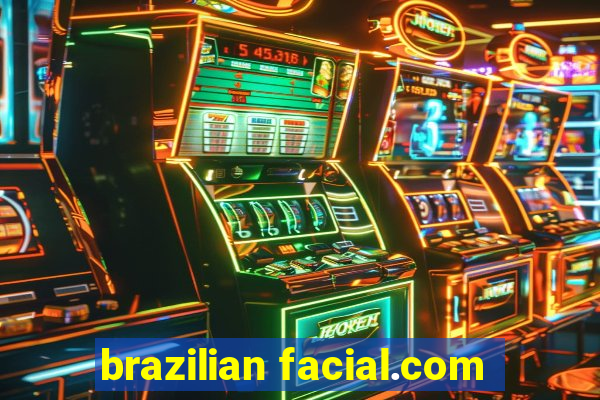 brazilian facial.com