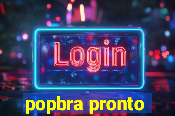 popbra pronto