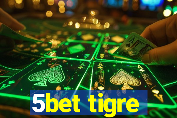 5bet tigre