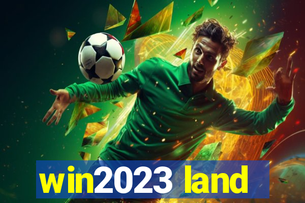 win2023 land