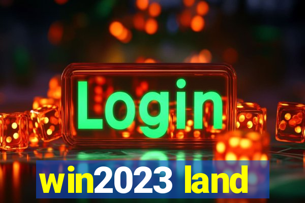 win2023 land