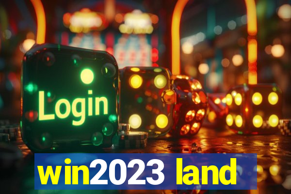 win2023 land