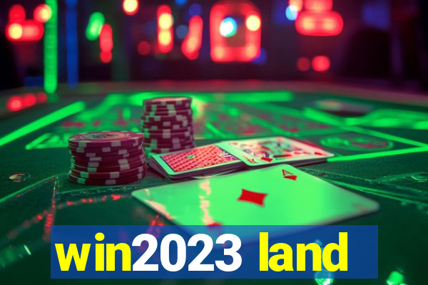 win2023 land