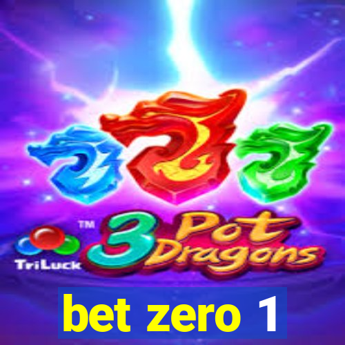 bet zero 1