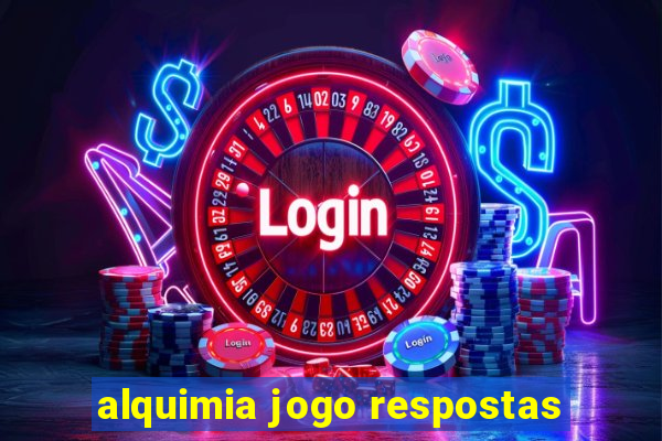 alquimia jogo respostas