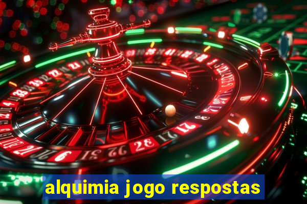 alquimia jogo respostas