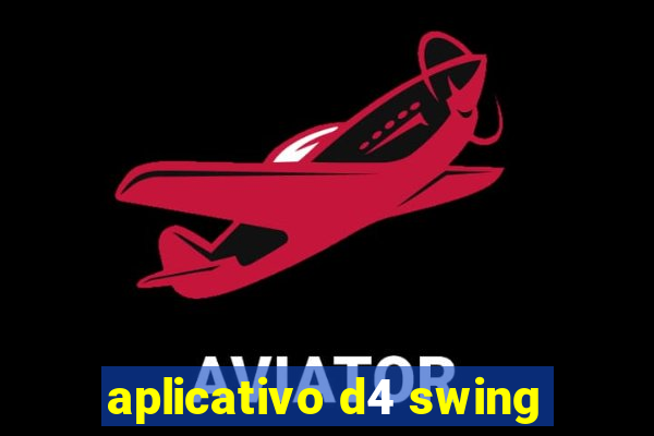 aplicativo d4 swing