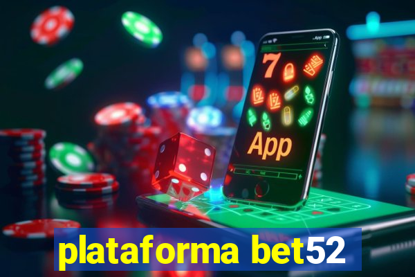 plataforma bet52