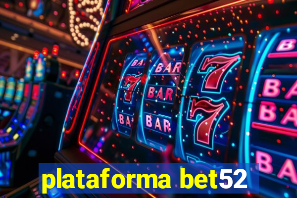 plataforma bet52