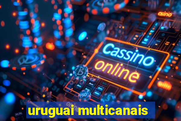 uruguai multicanais