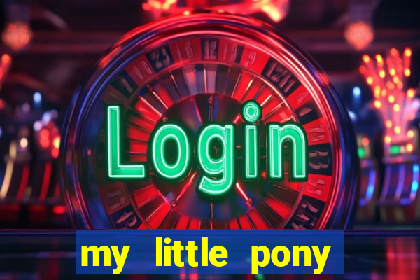 my little pony jogos de vestir