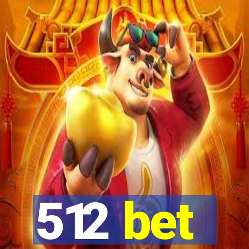 512 bet