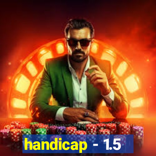 handicap - 1.5