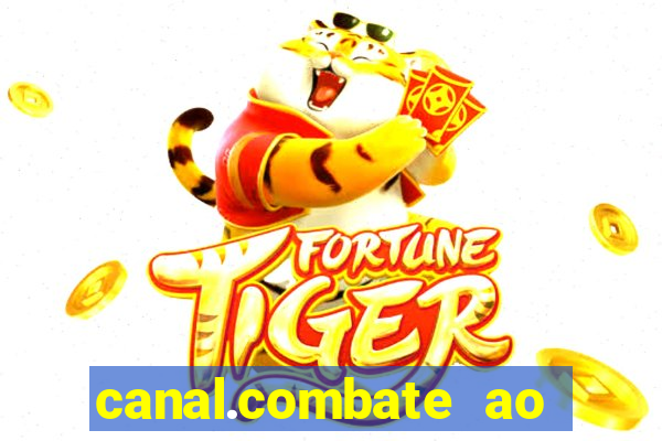 canal.combate ao vivo multicanais