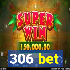 306 bet