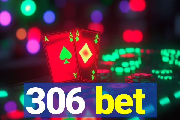 306 bet